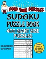 Poop Time Puzzles Sudoku Puzzle Book, 400 Giant Size Puzzles, 200 Medium and 200 Hard