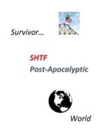 Survivor SHTF POST-APOCALYPTIC World