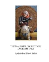 Dolls by Inez Mostue, The Maurtua Collection