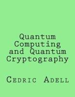 Quantum Computing and Quantum Cryptography