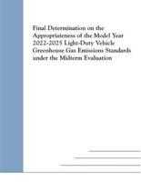 Final Determination on the Appropriateness of the Model Year 2022-2025 Light-Duty Vehicle Greenhouse Gas Emissions Standards Under the Midterm Evaluation