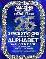 Amazing Illustrations-26 Space Stations of the ALPHABET: The Adult Coloring Book