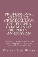 Professional Conduct, Criminal Law, California Community Property - An Essay An