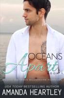 Oceans Apart Book 1: A Long-Distance Billionaire Romance