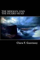 The Merman and The Figure-Head