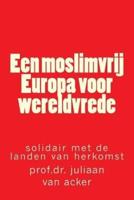 Een Moslimvrij Europa Voor Wereldvrede