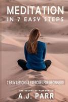 Meditation in 7 Easy Steps (7 Easy Lessons & Exercises For Beginners!)