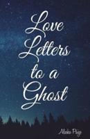 Love Letters To A Ghost