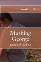 Mushing George
