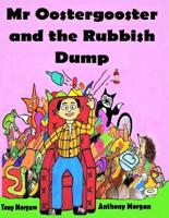 MR Oostergooster and the Rubbish Dump