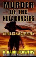 Murder of the Hula Dancers (A Leila Kahana Mystery)