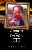 James Vs Darek 3