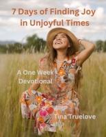7 Days of Finding Joy in Unjoyful Times