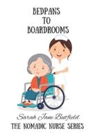 Bedpans To Boardrooms