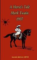 A Horse's Tale Mark Twain 1907