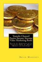 Youtube Channel Passive Income Streams Video Marketing Book