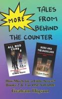 More Tales From Behind the Counter: How Much for a Little Screw? Books 2 & 3  in one volume