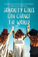 Sorority Girls Can Change the World