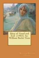 Ideas of Good and Evil (1903) By