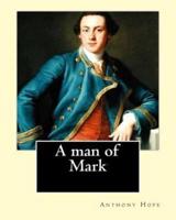 A Man of Mark. By