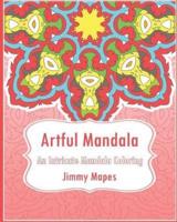Artful Mandala (An Intricate Mandala Coloring Book)