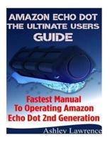 Amazon Echo Dot The Ultimate Users Guide
