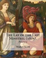 The Lay of the Last Minstrel (1805). By