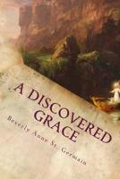 A Discovered Grace