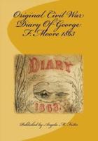 Original Civil War Diary Of George F. Moore 1863