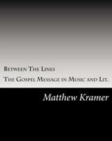 Between The Lines: The Gospel Message in Music and Lit.