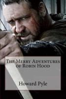 The Merry Adventures of Robin Hood Howard Pyle