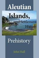 Aleutian Islands, Aleut and Settlement History