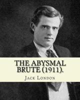 The Abysmal Brute (1911). By
