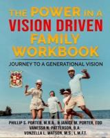 The Power In A Vision Driven Family Workbook