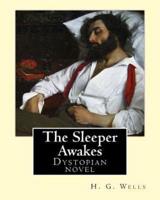The Sleeper Awakes. By