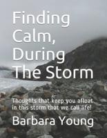 Finding Calm, During the Storm