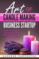 Art of Candle Making Business Startup