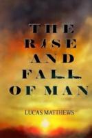 The Rise and Fall of Man