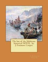 The Last of the Mohicans. Historical NOVEL By