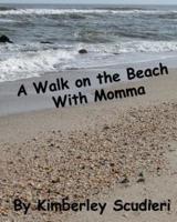 A Walk on the Beach With Momma