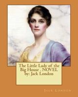 The Little Lady of the Big House . NOVEL By
