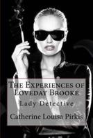 The Experiences of Loveday Brooke, Lady Detective Catherine Louisa Pirkis