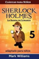 Sherlock Holmes Adaptado Para Niños - La Banda De Lunares