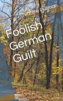 Foolish German Guilt