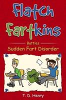 Flatch Fartkins Battles Sudden Fart Disorder