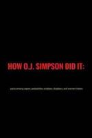How O.J. Simpson Did It