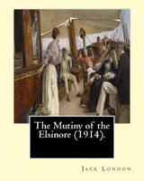 The Mutiny of the Elsinore (1914). By