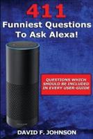 Amazon Alexa 411 Funniest Questions to Ask Alexa!