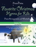 Favorite Christmas Hymns for Kids (Volume 2): A Collection of Five Easy Hymns for the Early and Late Beginner