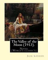 The Valley of the Moon (1913). By